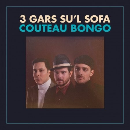 Couteau Bongo - 3 Gars Su'l Sofa - Musik - IMT - 0619061733521 - 26. februar 2013