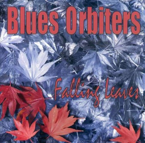 Falling Leaves - Blues Orbiters - Musiikki - CD Baby - 0619981176521 - tiistai 13. syyskuuta 2005