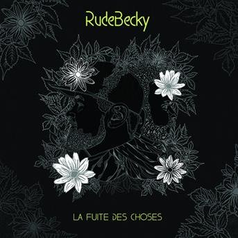 Cover for Rudebecky · La Fuite Des Choses (CD) (2020)