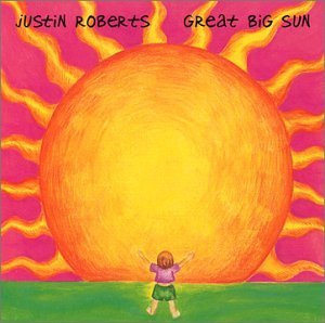 Cover for Justin Roberts · Great Big Sun (CD) [Digipak] (2007)