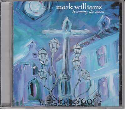 Cover for Mark Williams · Becoming the Moon (CD) (2005)