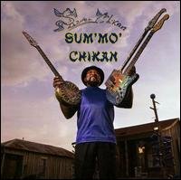 Sum Mo Chikan - Super Chikan - Music - Chikan Howse Records/VizzTone - 0634457199521 - June 24, 2008