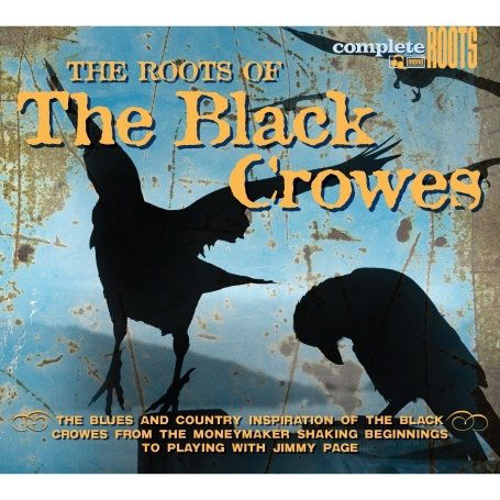 Roots Of - The Black Crowes - Musiikki - SNAPPER BLUES - 0636551006521 - perjantai 16. syyskuuta 2022