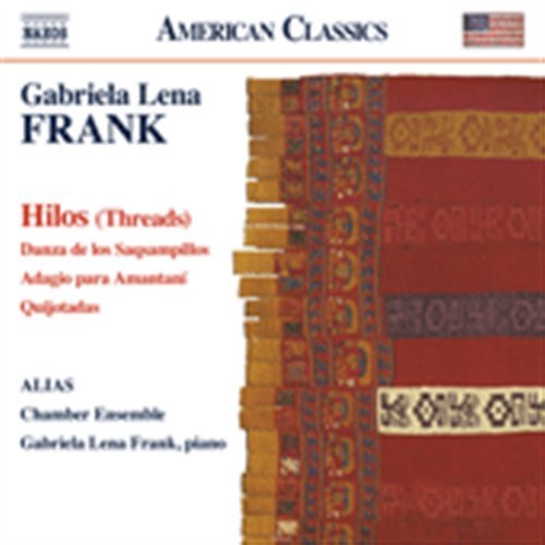 Hilos - Frank,gabriela Lena / Alias Chamber Ensemble - Musique - NAXOS - 0636943964521 - 15 février 2011