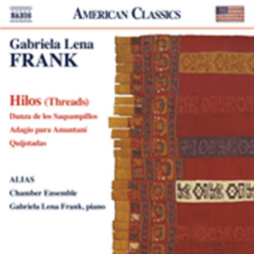 Hilos - Frank,gabriela Lena / Alias Chamber Ensemble - Musiikki - NAXOS - 0636943964521 - tiistai 15. helmikuuta 2011