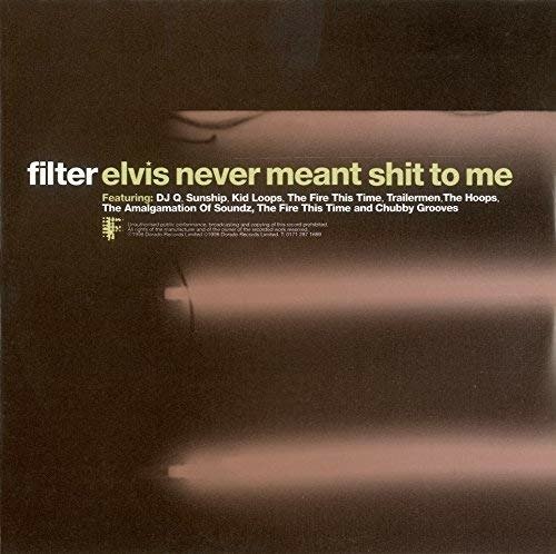 Cover for Filter · Elvis Never Meant Shit to Me (CD)
