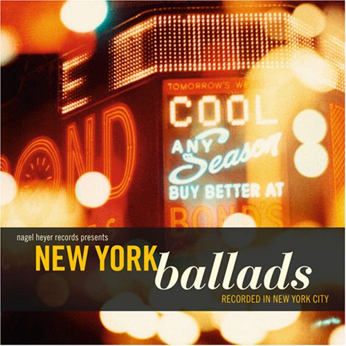 New York Ballads - Various Artists - Muziek - Nagel Heyer - 0645347102521 - 11 april 2011