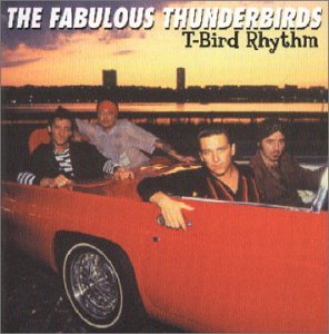 Cover for Fabulous Thunderbirds · T-bird Rhythm (CD) (2001)