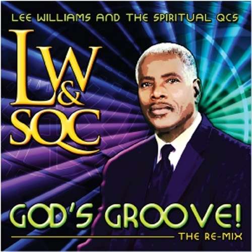 Cover for Williams,lee / Spiritual Qc's · God's Groove: the Re-mix (CD) (2011)