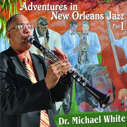 Dr Michael White · Adventures In New Orleans (CD) (2011)