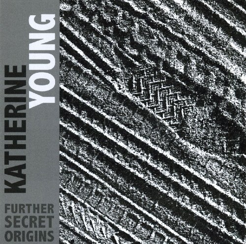 Cover for Katherine Young · Further Secret Origins (CD) (2009)