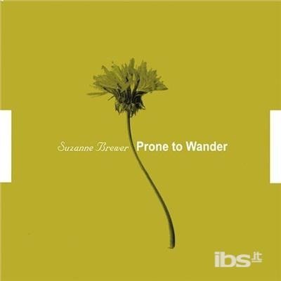 Prone to Wander - Suzanne Brewer - Musik - Suzanne Brewer - 0656613980521 - 10 juni 2003