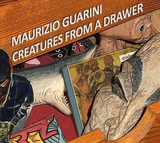 Cover for Maurizio Guarini · Creatures from a Drawer (CD) (2021)