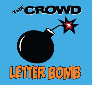 Cover for The Crowd · Letter Bomb (CD) [Bonus Tracks edition] (2008)