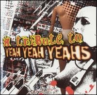 Various Artists - Tribute to Yeah Yeah - Music - Cleopatra - 0666496438521 - December 14, 2020