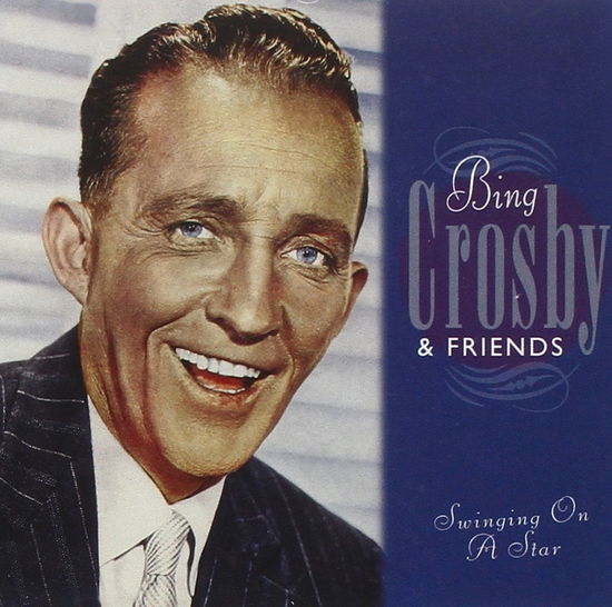 Cover for Bing Crosby  Friends · Swinging On A Star (CD)