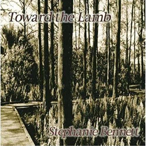 Cover for Stephanie Bennett · Toward the Lamb (CD) (2015)