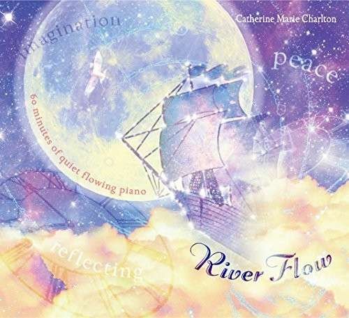 Cover for Catherine Marie Charlton · River Flow: 60 Minutes of Quiet Flowing Piano (CD) (2014)