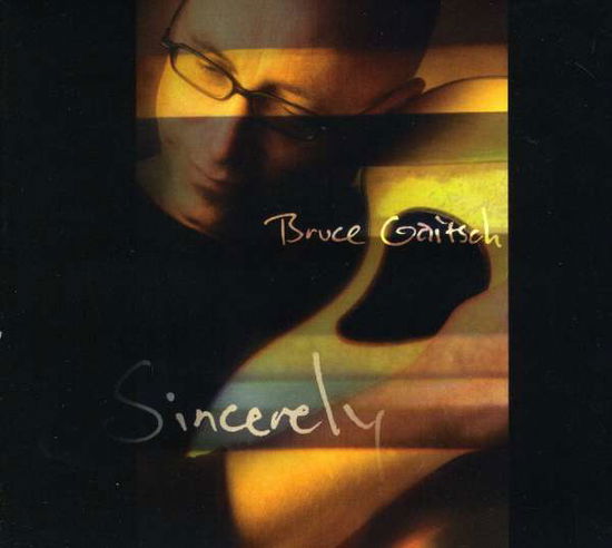 Cover for Bruce Gaitsch · Sincerely (CD) (2006)