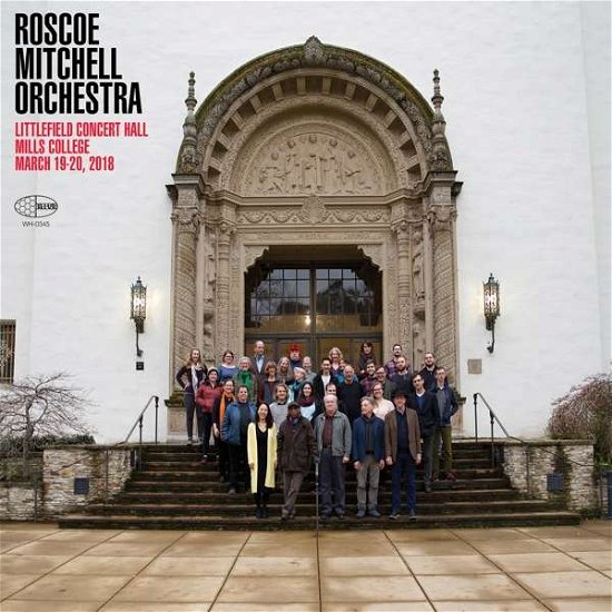 Cover for Roscoe Mitchell Orchestra · Littlefield Concert Hall Mills College (CD) (2019)