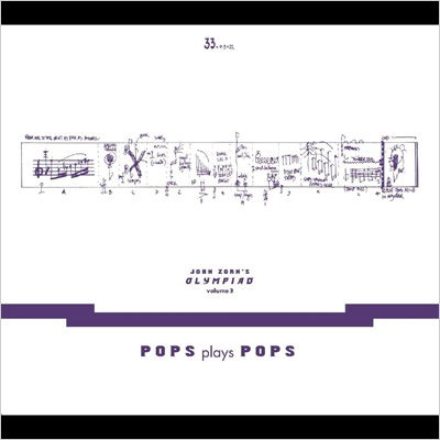 Cover for John Zorn · John Zorn’s Olympiad Vol. 3 - Pops Plays Pops - Eugene Chadbourne Plays the Book of Heads (CD) (2022)