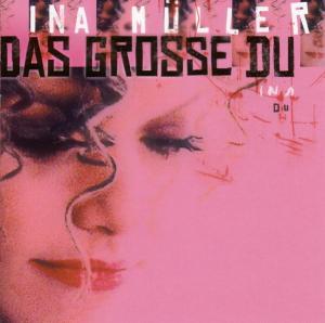 Das Grosse Du - Ina Müller - Muzyka - TRAUMTON - 0705304427521 - 21 czerwca 2004