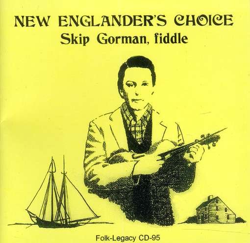 New Englander's Choice - Skip Gorman - Musik - FOLK LEGACY - 0710146009521 - 19. April 2011