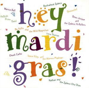 Hey Mardi Gras! - Hey Mardi Gras! / Various - Musik - BLUES - 0712136701521 - 17. marts 2008