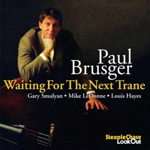 Cover for Paul Brusger · Waiting For The Next Trane (CD) (2014)