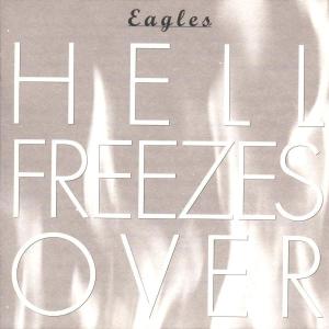 Hell Freezes over - Eagles - Musiikki -  - 0720642472521 - maanantai 7. marraskuuta 1994