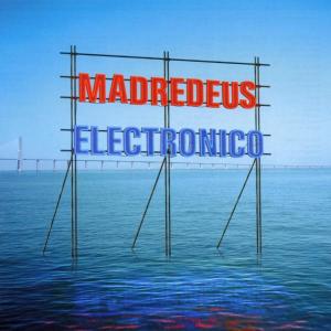 Electronico - Madredeus - Musiikki - EMI - 0724353989521 - perjantai 14. kesäkuuta 2002