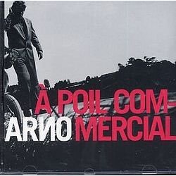 Cover for Arno · A Poil Commercial (CD) (1999)