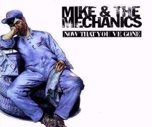 Cover for Mike &amp; The Mechanics · Mike &amp; The Mechanics - Now That You'Ve Gone - Virgin - 7243-8-95885-2-1, Virgin - Vscdt 1732 (CD)