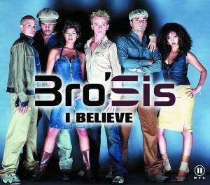 Cover for Bro'sis · I Believe (CD)
