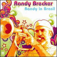 Randy In Brazil - Randy Brecker - Muziek - SUMMIT RECORDS - 0734956103521 - 9 februari 2015