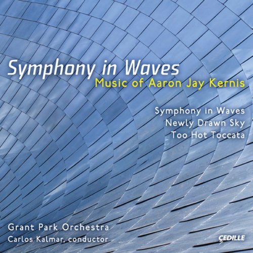 Cover for Kernis / Grant Park Orchestra / Kalmar · Symphony in Waves (CD) (2008)