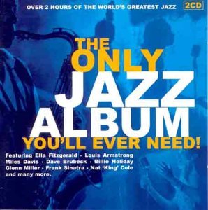 Cover for The Only Jazz Album YouLl Ever Need (CD) (1999)