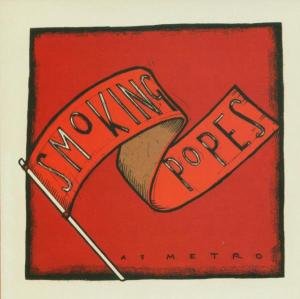 Cover for Smoking Popes · Smoking Popes At Metro -L (CD) (2006)