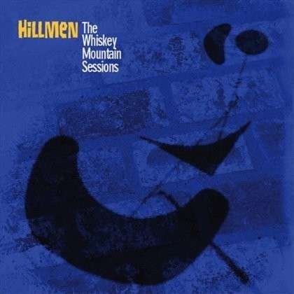 Cover for Hillmen · Whiskey Mountain Sessions (CD) (2011)