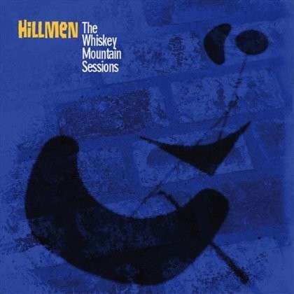 Cover for Hillmen · The Whiskey Mountain Sessions (CD) (2021)