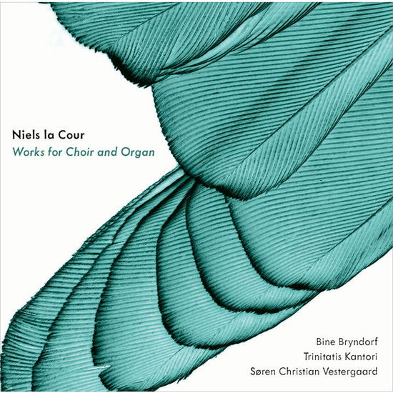 La Cour / Bryndorf / Trinitatis Kantori · Works for Choir & Organ (CD) (2015)