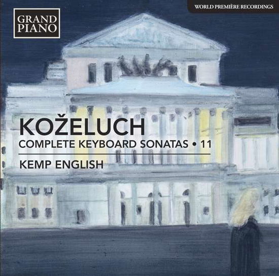 Complete Keyboard Sonatas 11 - Kozeluch - Musiikki - GRAND PIANO - 0747313973521 - perjantai 12. tammikuuta 2018