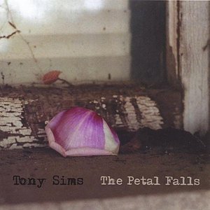 Cover for Tony Sims · Petal Falls (CD) (2005)