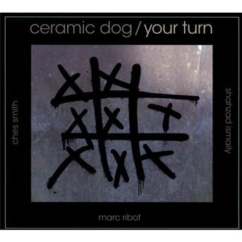 Cover for Marc Ribot · Ceramic Dog / Your Turn (CD) (2013)