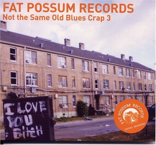 Cover for Fat Possum Records · Not the Same Old Blues Crap 3 (CD) [Digipak] (2010)