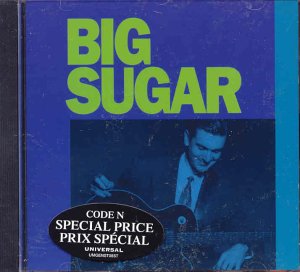 Big Sugar - Big Sugar - Música - BLUES - 0771356100521 - 10 de outubro de 2014