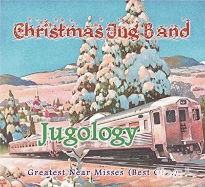 Cover for Christmas Jug Band · Jugology (Greatest Near Misses / Best Of) (CD) (2014)