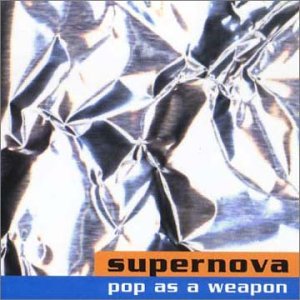 Pop As A Weapon - Supernova - Musik - SYMPATHY FOR THE RECORD I - 0790276061521 - 8. september 2017