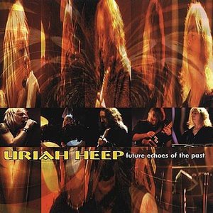 Cover for Uriah Heep · Future Echoes of the Past (CD) (2001)