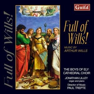 Wills,arthur / Ely Cathedral Choir / Lilley · Full of Wills (CD) (2008)